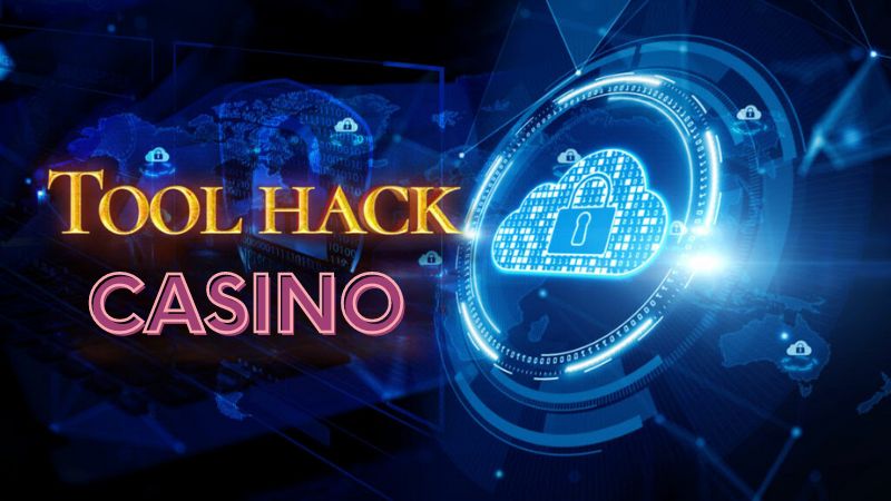 Bạn có biết: Tool hack casino là gì?